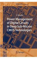 Power Management of Digital Circuits in Deep Sub-Micron CMOS Technologies