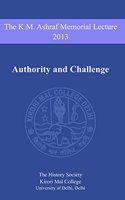 The K. M. Ashraf Memorial Lecture 2013: Authority and Challenge