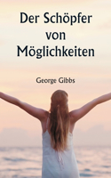 Schöpfer von Möglichkeiten