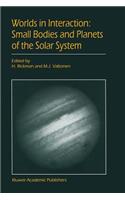 Worlds in Interaction: Small Bodies and Planets of the Solar System