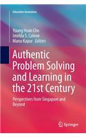 Authentic Problem Solving and Learning in the 21st Century
