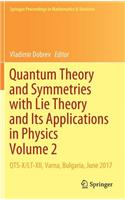 Quantum Theory and Symmetries with Lie Theory and Its Applications in Physics Volume 2