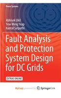 Fault Analysis and Protection System Design for DC Grids