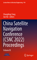 China Satellite Navigation Conference (Csnc 2022) Proceedings