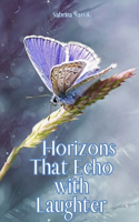 Horizons That Echo with Laughter