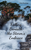 Falling Beneath the Storm's Embrace