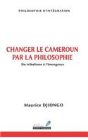 Changer Le Cameroun Par La Philosophie