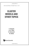 Cluster Models and Other Topics