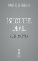 I Shot the Devil