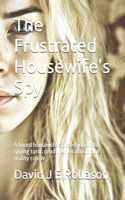 The Frustrated Housewife's Spy