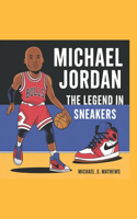 Michael Jordan: The Legend in Sneakers