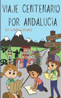 Un viaje Centenario por Andalucía