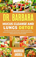 Dr. Barbara Mucus Cleanse and Lungs Detox