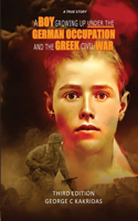 A Boy Growing Up Under the German Occupancy and the Greek Civil War
