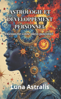 Astrologie Et Développement Personnel: Découvrir votre plein potentiel