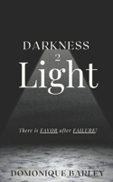 Darkness 2 Light: There Is Favor After Failure!