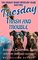 Tuesday Trash and Trouble