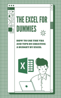 The Excel For Dummies: How To Use The VBA And Tips On Creating A Budget By Excel: How To Use Excel