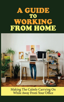 A Guide To Working From Home