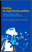 Cristina, un espectáculo político