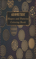 Geometric Shapes and Patterns Coloring Book: A Fun Adult Coloring Books for Stress Relief, 50 Gorgeous Geometrics Designs to help you relase your creative side and relax, great gift for Birthda