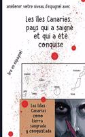 lire en espagnol: Las Islas Canarias como tierra sangrada y conquistada: améliorer votre niveau d'espagnol avec "Les îles Canaries: pays qui a saigné et qui a été con