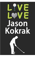 Live Love Jason Kokrak Journal