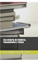 Historia de Palabras, Pensamientos y Poesia