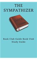 The Sympathizer: : Book Club Guide Book Club Study Guide