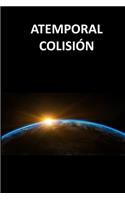 Atemporal. Colisión