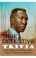 True Detective Trivia