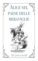 Alice nel paese delle meraviglie di Lewis Carroll