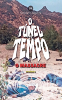 O Túnel Do Tempo - O Massacre: Episódio 8(8 O Túnel Do Tempo Em Quadrinhos)