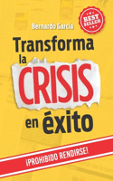 Transforma la Crisis en Éxito