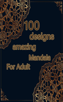 100 designs amazing mandala for adults: Mandalas-Coloring Book For Adults-Top Spiral Binding-An Adult Coloring Book with Fun, Easy, and Relaxing Coloring Pages