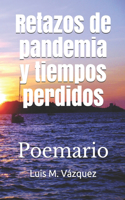 Retazos de pandemia y tiempos perdidos