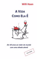 A Vida Como Ela É: 40 anos ao redor do mundo, com um olhar alemão