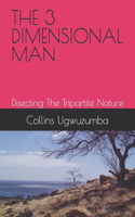 3 Dimensional Man: Disecting The Tripartite Nature