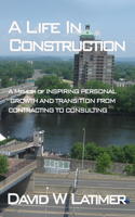 Life in Construction