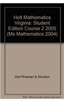 Holt Mathematics Virginia: Student Edition Course 2 2005