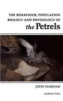 The Behaviour, Population Biology and Physiology of the Petrels