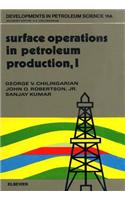 Surface Operations in Petroleum Production, I