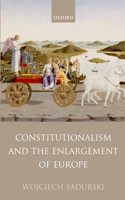 Constitutionalism and the Enlargement of Europe: (English)