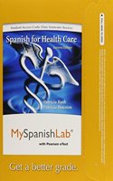 Mylab Spanish with Pearson Etext -- Access Card -- For Spanish for Healthcare (One Semester Access)