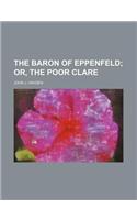 The Baron of Eppenfeld; Or, the Poor Clare