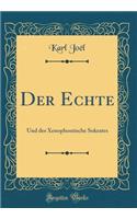 Der Echte: Und Der Xenophontische Sokrates (Classic Reprint)