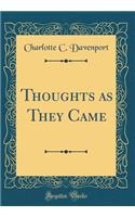 Thoughts as They Came (Classic Reprint)