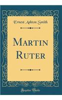 Martin Ruter (Classic Reprint)