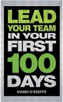 Lead Your Team in Your First 100 Days