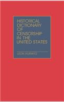 Historical Dictionary of Censorship in the United States